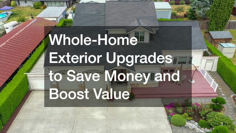 Whole-Home Exterior Upgrades to Save Money and Boost Value